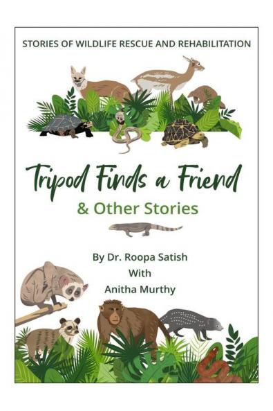 Tripod Finds A Friend And Other Stories: Stories of Wildlife Rescue and Rehabiliation