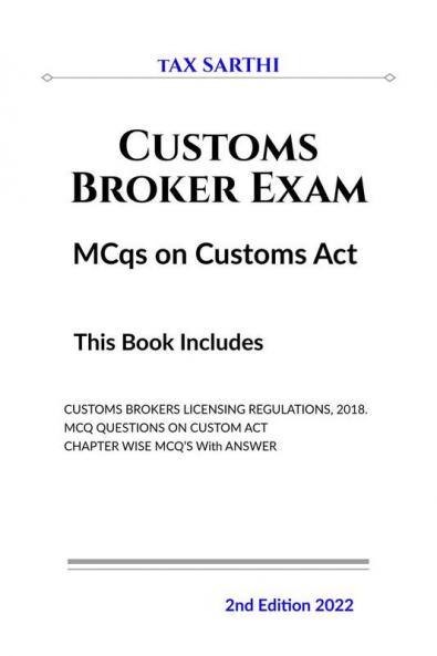 Customs Broker Exam MCqs on Customs Act | 2nd Edition 2022