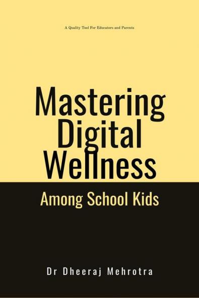 Mastering Digital Wellbeing Among School Kids