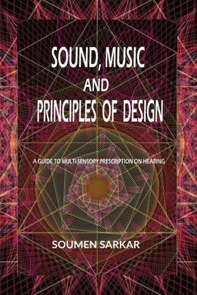 SOUND MUSIC AND PRINCIPLES OF DESIGN: A GUIDE TO MULTI-SENSORY PRESCRIPTION ON HEARING