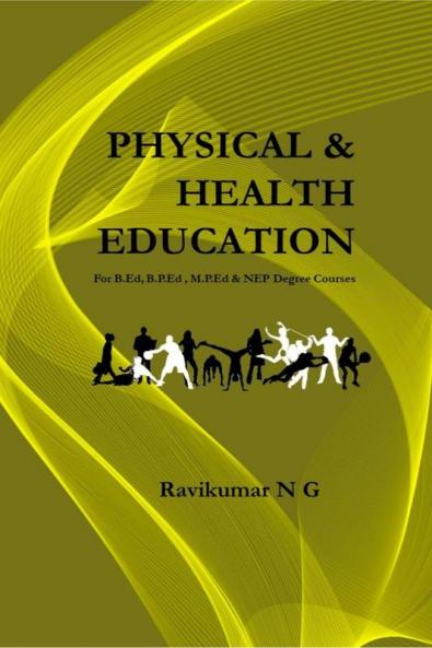 Physical & Health Education: For B.Ed B.P.Ed  M.P.Ed & NEP Degree Courses