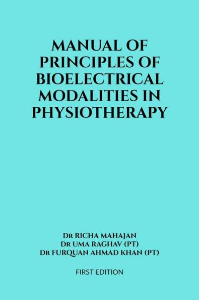 MANUAL OF PRINCIPLES OF BIOELECTRICAL MODALITIES IN PHYSIOTHERAPY