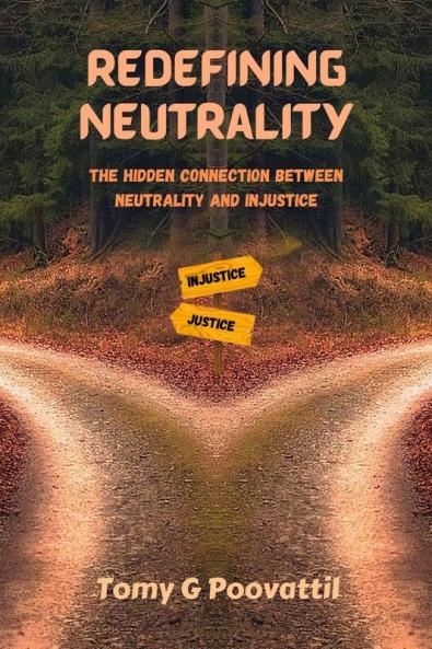 Redefining Neutrality: The Hidden Connection Between Neutrality and Injustice