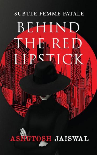 Behind The Red Lipstick: Subtle Femme Fatale