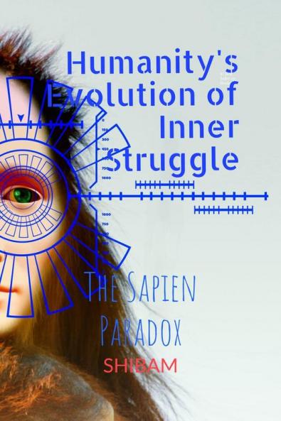 Humanity's Evolution of Inner Struggle: The Sapien Paradox