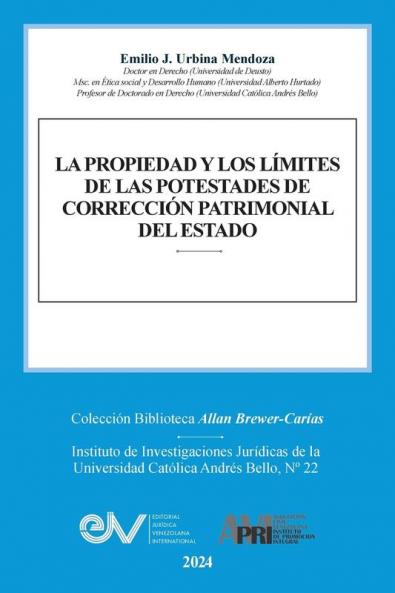 La Propiedad Y Los Límites De Las Potestades De Corrección Patrimonial Del Estado (Spanish Edition)