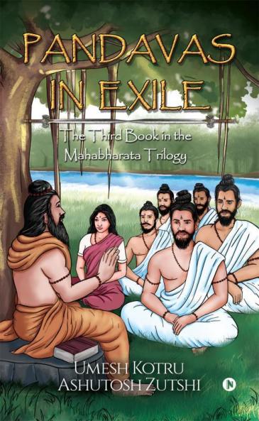Pandavas In Exile: The Third Book in the Mahabharata Trilogy
