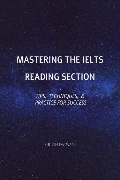 Mastering the IELTS Reading Section: Tips Techniques and Practice for Success