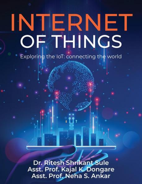 Internet of Things: Exploring the IoT: Connecting the World