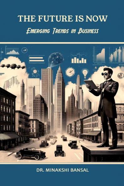 The Future is Now: Emerging Trends in Business