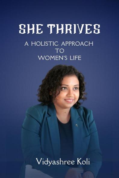 She Thrives: A HOLISTIC APPROACH TO WOMEN'S LIFE