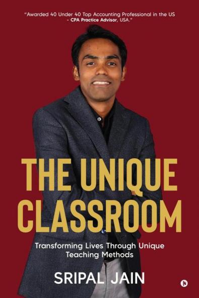 The Unique Classroom: Transforming Lives through Unique Teaching Methods