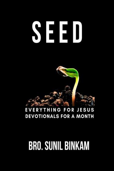 SEED: Everything For Jesus Monthly Devotionals