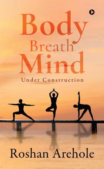 Body  Breath  Mind: Under Construction