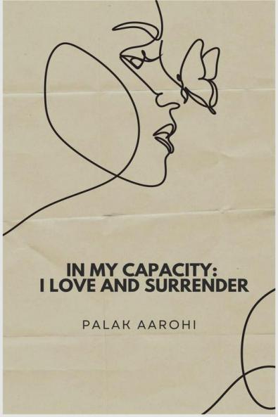 In my Capacity: I love and surrender