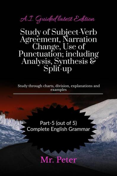 Study of Subject-Verb Agreement Narration Change Use of Punctuation; including Analysis Synthesis &amp; Split-up: Study through charts division explanations and examples