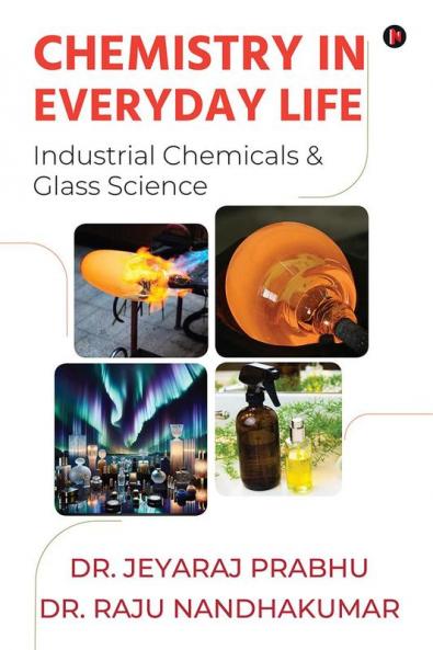 CHEMISTRY IN EVERYDAY LIFE: (Industrial Chemicals &amp; Glass Science)