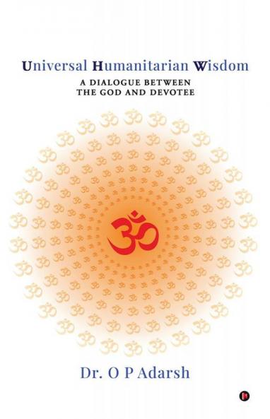 Universal Humanitarian Wisdom: A Dialogue between the God and Devotee