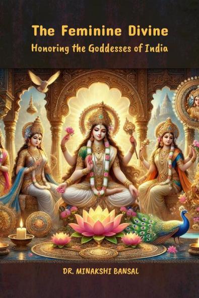 The Feminine Divine: Honoring the Goddesses of India