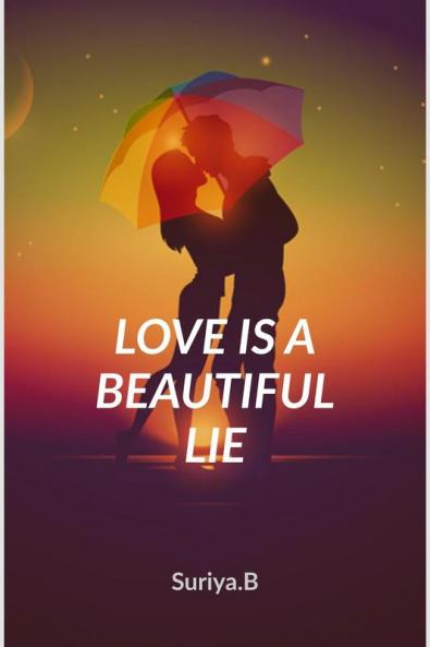 LOVE IS A BEAUTIFUL LIE