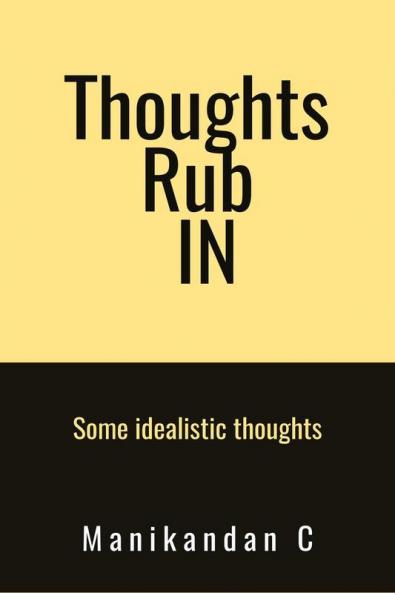 Thoughts Rub IN: Some idealistic thoughts