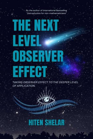 The Next Level Observer Effect: Taking Observer Effect to the Deeper Level Of Application.