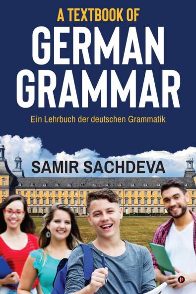 A Textbook of German Grammar: Ein Lehrbuch der deutschen Grammatik