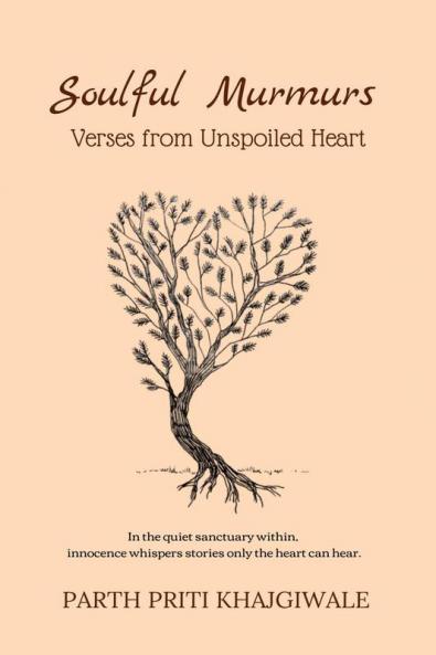 Soulful Murmurs: Verses from Unspoiled Heart