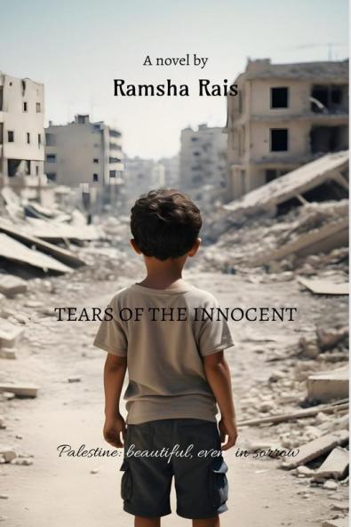 Tears of the innocent: Palestine: beautiful even in sorrow