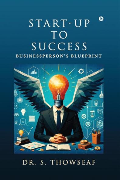 Start-Up to Success: Businessperson’s Blueprint