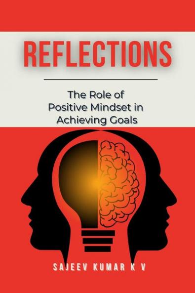 Reflections: The Role of Positive Mindset in Achieving Goals