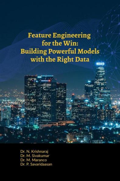 Feature Engineering for the Win: Building Powerful Models with the Right Data