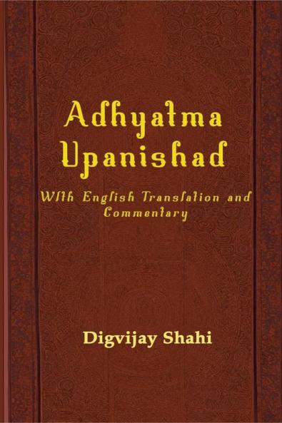 Adhyatma Upanishad: With English Translation and Commentary