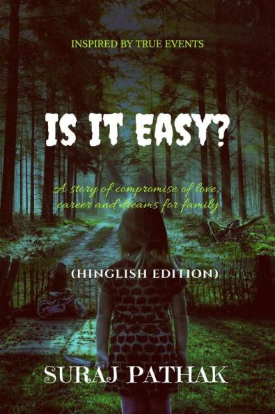Is It Easy ?: A story of compromise of lovecarrier and dreams for family (Hinglish Edition)
