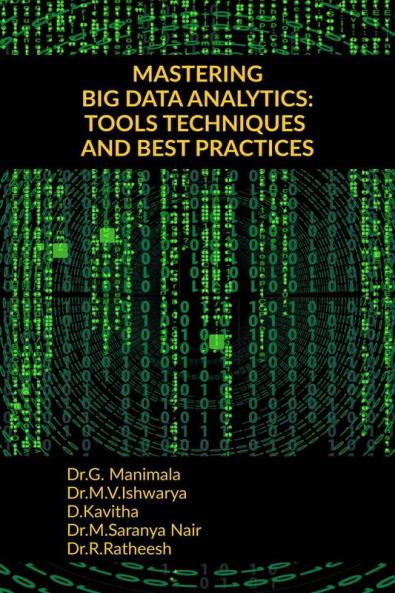 MASTERING BIG DATA ANALYTICS: TOOLS TECHNIQUES AND BEST PRACTICES