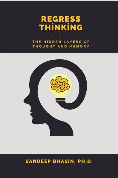 Regress Thinking: The Hidden Layers of Thought and Memory