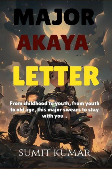 MAJOR AKAYA LETTER: DEAR MARTYR CAPTAIN
