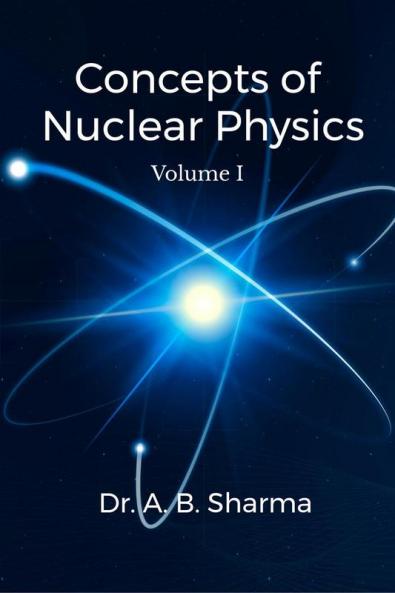 The Concepts of Nuclear Physics - Vol 1