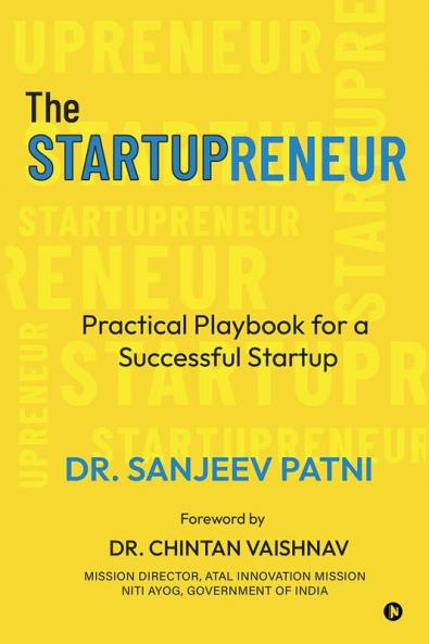 The Startupreneur: Practical Playbook for a Successful Startup