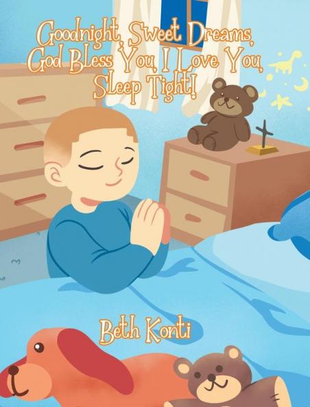 Goodnight Sweet Dreams God Bless You I Love You Sleep Tight!