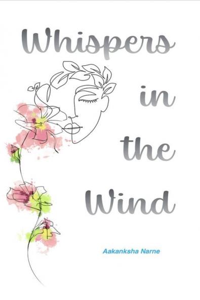 Whispers in the Wind: The Unsaid Thoughts of a Seventeen Year Old