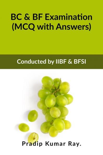 BC &amp; BF Examination (MCQ with Answers): Conducted by IIBF & BFSI
