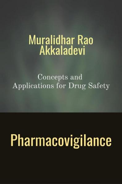 Pharmacovigilance: Concepts and Applications for Drug Safety