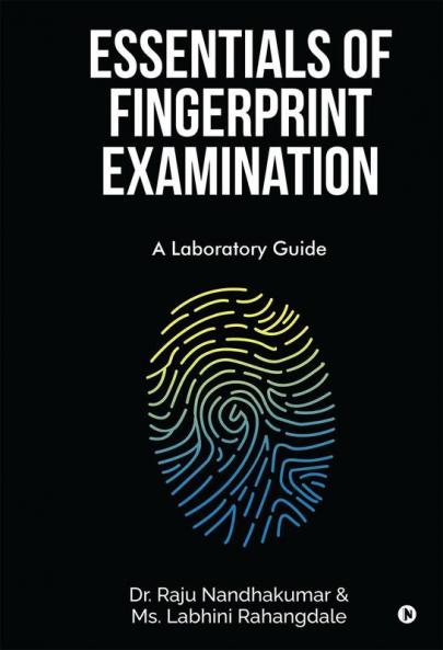 Essentials of Fingerprint Examination: A Laboratory Guide