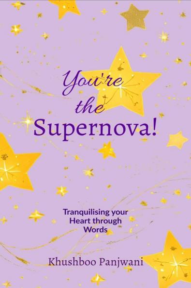 You're the Supernova!: Tranquilising your Heart through Words