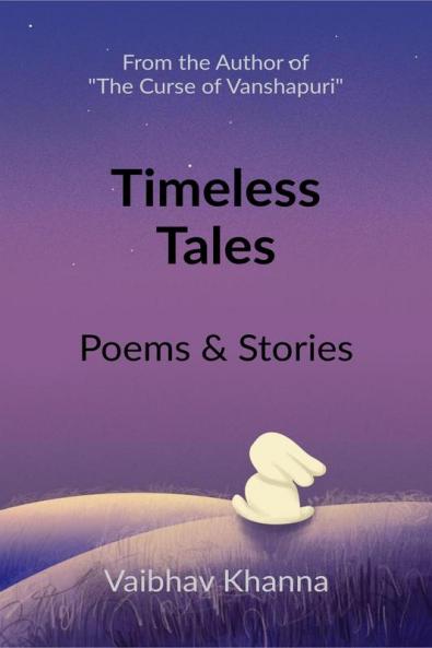 Timeless Tales: Poems &amp; Stories