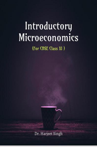 Introductory Microeconomics: For CBSE XI