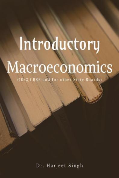 Introductory Macroeconomics: (10+2 CBSE and other State Boards)
