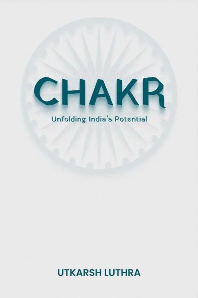 Chakr: Unfolding India's Potential