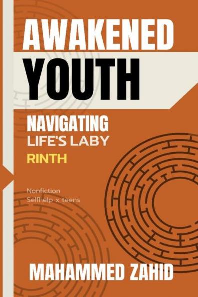 AWAKENED YOUTH: Navigating Life's Labyrinth